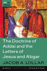 bokomslag The Doctrine of Addai and the Letters of Jesus and Abgar