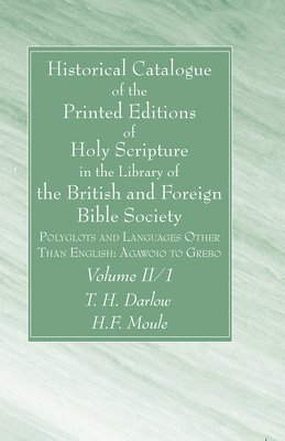 Historical Catalogue of the Printed Editions of Holy Scripture in the
