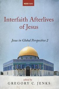 bokomslag Interfaith Afterlives of Jesus