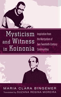 Maria Clara Bingemer - Mysticism and Witness in Koinonia, Häftad