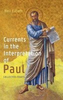 Neil Elliott - Currents in the Interpretation of Paul, Inbunden