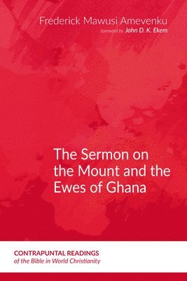 bokomslag The Sermon on the Mount and the Ewes of Ghana