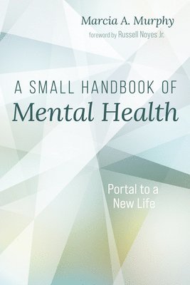 Marcia A Murphy, Marcia A. Murphy - Small Handbook of Mental Health, Inbunden