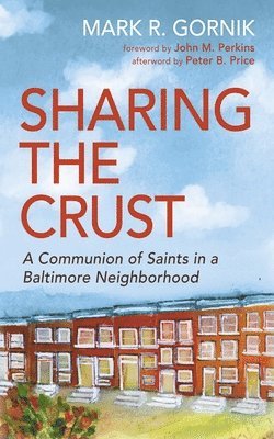 Mark R Gornik - Sharing the Crust, Inbunden