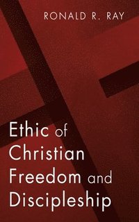 bokomslag Ethic of Christian Freedom and Discipleship