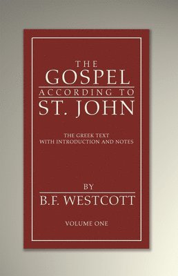The Gospel According to St. John, Volume 1 1