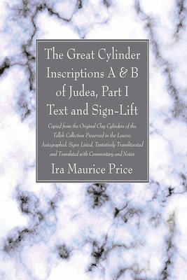 The Great Cylinder Inscriptions A & B of Judea, Part I Text and Sign-Lift 1