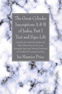 bokomslag The Great Cylinder Inscriptions A & B of Judea, Part I Text and Sign-Lift