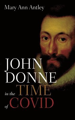 bokomslag John Donne in the Time of Covid