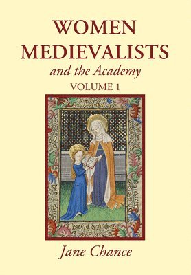 Women Medievalists and the Academy, Volume 1 1