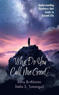 Why Do You Call Me Good? 1