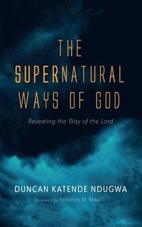 bokomslag Supernatural Ways of God