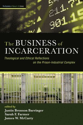 Justin Bronson Barringer, Sarah F Farmer, James W McCarty - Business of Incarceration, Häftad