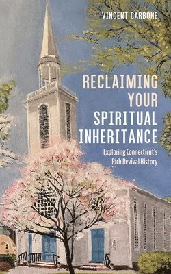 bokomslag Reclaiming Your Spiritual Inheritance