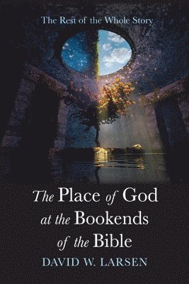 The Place of God at the Bookends of the Bible 1