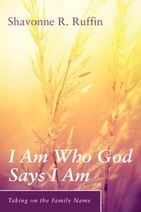 bokomslag I Am Who God Says I Am
