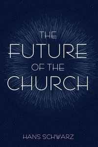 bokomslag The Future of the Church