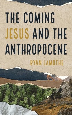 bokomslag Coming Jesus and the Anthropocene