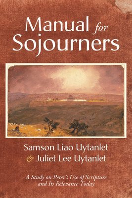 Samson Liao Uytanlet, Juliet Lee Uytanlet - Manual for Sojourners, Inbunden