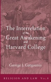 bokomslag The Interrelation of the Great Awakening and Harvard College