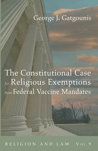 bokomslag The Constitutional Case for Religious Exemptions from Federal Vaccine Mandates