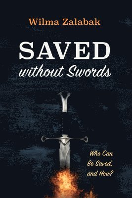 Wilma Zalabak - Saved Without Swords, Häftad