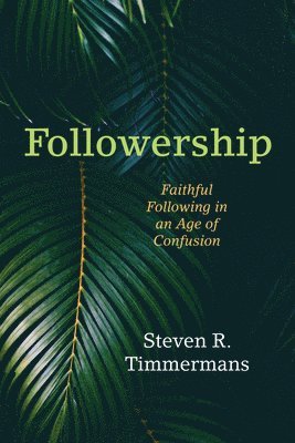 Steven R Timmermans, Steven R. Timmermans - Followership, Häftad