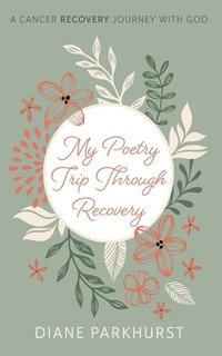 bokomslag My Poetry Trip Through Recovery