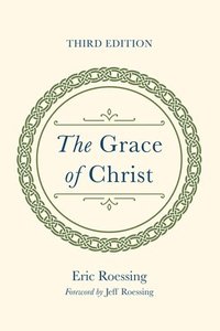 bokomslag The Grace of Christ, Third Edition