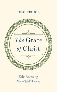 bokomslag The Grace of Christ, Third Edition