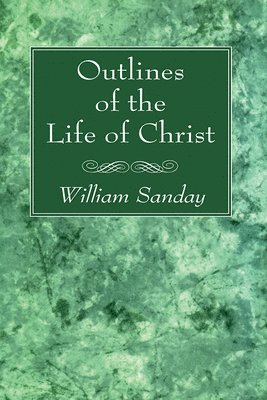 Outlines of the Life of Christ 1
