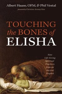 bokomslag Touching the Bones of Elisha