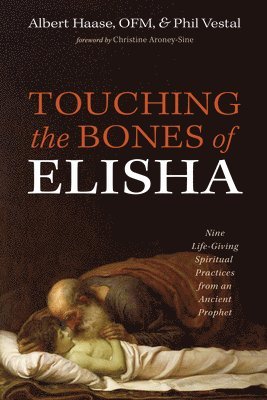 Touching the Bones of Elisha 1