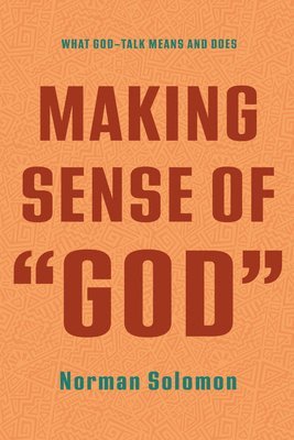 Norman Solomon - Making Sense of "God", Häftad