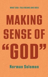 bokomslag Making Sense of "God"