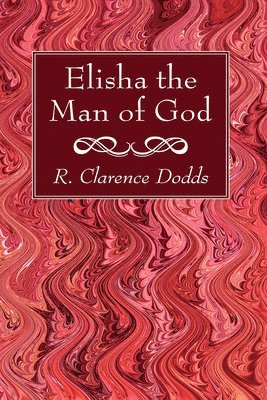 bokomslag Elisha the Man of God