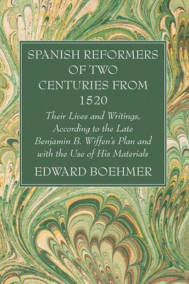 Spanish Reformers of Two Centuries from 1520, Third Volume 1