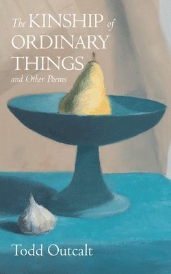 bokomslag Kinship of Ordinary Things and Other Poems