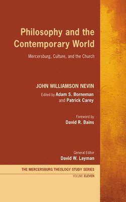 John Williamson Nevin, Adam S Borneman, Patrick Carey - Philosophy and the Contemporary World, Häftad