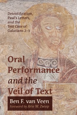 bokomslag Oral Performance and the Veil of Text