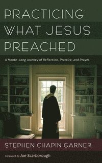 bokomslag Practicing What Jesus Preached