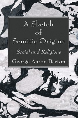 A Sketch of Semitic Origins 1