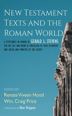 Renate Viveen Hood, Wm Craig Price - New Testament Texts and the Roman World, Inbunden