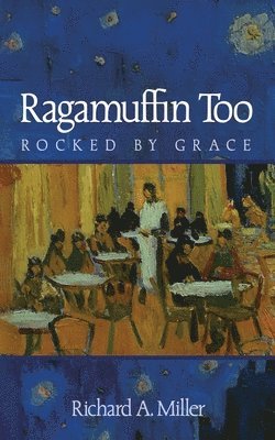 Richard A Miller - Ragamuffin Too, Häftad