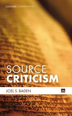 Joel S Baden - Source Criticism, Inbunden