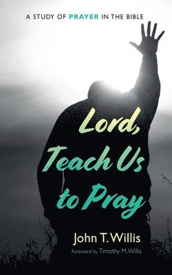 bokomslag Lord, Teach Us to Pray