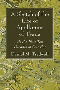 bokomslag A Sketch of the Life of Apollonius of Tyana