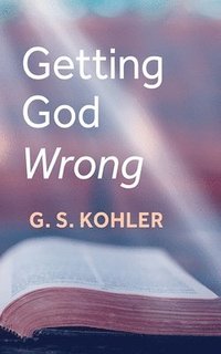 bokomslag Getting God Wrong