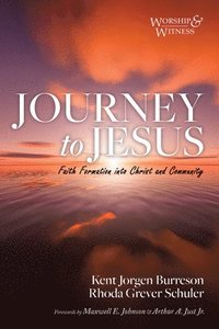 bokomslag Journey to Jesus: Faith Formation Into Christ and Community