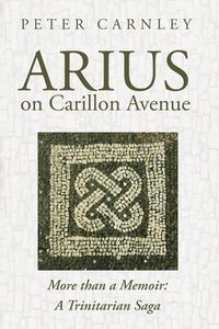 bokomslag Arius on Carillon Avenue
